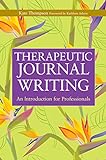 Therapeutic Journal Writing: An Introduction for Professionals (Writing for Therapy or Personal Development) (English Edition)