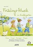 Frühlings-Musik im Kindergarten (inkl. Lieder-CD): Elementares Musizieren mit Kindern zum Entdecken von Natur und Umwelt (Hören - Singen - Bewegen - Klingen)