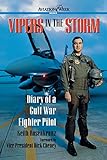 Vipers in the Storm: Diary of a Gulf War Fighter Pilot (Aviation Week Books)