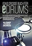 Das große Buch für E-Drums: Elektronisches Schlagzeug für Anfänger