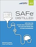 SAFe 4.0 Distilled: Applying the Scaled Agile Framework for Lean Software and Systems Engineering (English Edition)