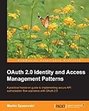 OAuth 2.0 Identity and Access Management Patterns (English Edition)