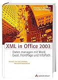 XML in Office 2003: Dokumente managen mit Word, Excel, Frontpage und InfoPath