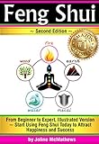 Feng Shui: From Beginner to Expert, Illustrated Version ~ Start Using Feng Shui Today to Attract Happiness and Success ( Feng Shui 'Bagua' Map, Feng Shui Colors, Feng Shui Tips ) (English Edition)