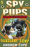 Spy Pups: Survival Camp (Spy Dog Series Book 5) (English Edition)