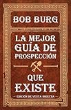 La Última Guía De Prospección Que Necesitará (The Last Prospecting Guide You'll Ever Need): Coautora Del Bestseller The Go-Giver (Spanish Edition)