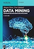 Data Mining: Datenanalyse für Künstliche Intelligenz (De Gruyter Studium)