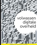 Volwassen digitale overheid (Dutch Edition)