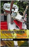 Cardboard Captain: How to Build a Cardboard Boat (English Edition)