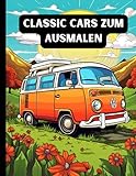 Classic Cars Malbuch 2: Eine Sammlung von Vintage & Classic Cars | Entspannende Malvorlagen für Kinder, Kleinkinder, Teenager, Erwachsene, Jungen und ... Bilder zum Ausmalen: Classic Cars Malbuch 2