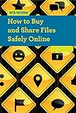How to Buy and Share Files Safely Online (Web Wisdom)