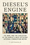 Diesel's Engine: The Man and the Evolution of the World's Most Efficient Internal Combustion Motor (English Edition)