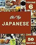 Oh! Top 50 Japanese Recipes Volume 6: Japanese Cookbook - Your Best Friend Forever (English Edition)