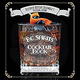 BC Spirits Cocktail Book: Discover British Columbia’s Distilling Culture (English Edition)