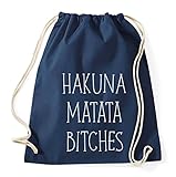 Hakuna Matata Bitches Gym Bag Turnbeutel Rucksack Sport Hipster Style in 8 Farben, Farbe:Dunkelblau