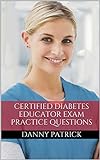 Certified Diabetes Educator Study Guide: Practice Questions for the Nurse Diabetes Educator Exam (CDE Exam) (English Edition)