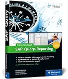 Praxishandbuch SAP Query-Reporting: Inklusive 100 sofort einsetzbarer Queries zum Download (SAP PRESS)