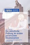 Die mündliche Prüfung im ersten juristischen Staatsexamen: Zivilrechtliche Prüfungsgespräche (Jura Studienbuch)