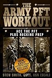 Army PFT Workout: Ace the PFT Plus Rucking Prep