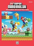 New Super Mario Bros. Wii for Piano: Intermediate-Advanced Sheet Music Piano Solos From the Nintendo® Video Game Collection: Intermediate / Advanced Piano Solos (English Edition)