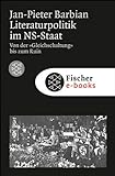 Literaturpolitik im NS-Staat: Von der 'Gleichschaltung' bis zum Ruin (Die Zeit des Nationalsozialismus. 'Schwarze Reihe'.)
