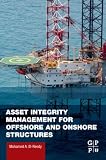 Asset Integrity Management for Offshore and Onshore S