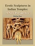 Erotic Sculptures in Indian Temples: A New Perspective (English Edition)