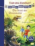 Erst ich ein Stück, dann du - Finde dein Abenteuer! Die Insel der Dinosaurier: Für das gemeinsame Lesenlernen ab der 1. Klasse (Erst ich ein Stück... Finde dein Abenteuer!, Band 6)