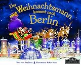 Der Weihnachtsmann kommt nach Berlin: Wenn der Weihnachtsmann mit seinem großen Schlitten die Geschenke vom Nordpol nach Berlin bringt, dann erwartet ihn jedes Jahr ein spannendes Abenteuer.