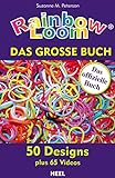 Rainbow Loom: Das große Buch