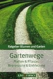 Ratgeber Garten  Gartenwege, Platten & Pflaster, Begrenzung und Einfriedung