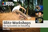 Blitz-Workshops: Der Systemblitz im Fotoalltag (Edition FotoHits)