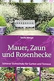 Mauer, Zaun und Rosenhecke: Schöner Sichtschutz für Garten und T
