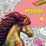 Mein Pferde Mandala Malbuch - Mädchen Geschenk: 50 tolle und anspruchsvolle Pferde-Mandala motive zum Ausmalen | Toller Antistress-Zeitvertreib Zum Entspannen