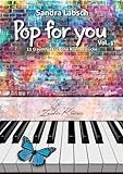 Pop for you Vol. 1 - 11 traumhaft schöne Klavierstücke für Fortgeschrittene - wie Filmmusik / Klaviernoten / gratis mp3-Download aller Stücke