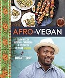 Afro-Vegan: Farm-Fresh African, Caribbean, and Southern Flavors Remixed [A Cookbook] (English Edition)
