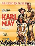 Vom Silbersee zum Tal der Toten: Das große 'neue' Karl May Filmbuch: Das 'neue' große Karl May Filmbuch