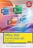 Office 2021 - Das Praxishandbuch: - Word, Excel, PowerPoint und Outlook effizient nutzen, auch für Microsoft 365