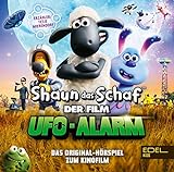 Shaun das Schaf - Der Film: Ufo-Alarm - Das Original-Hörspiel zum Kinofilm