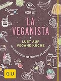 La Veganista: Lust auf vegane Küche
