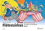 Flötenzirkus: Die Blockflötenschule für Kinder ab fünf Jahren. Sopran-Blockflöte.