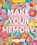 Make Your Memory: The Modern Crafter’s Guide to Beautiful Scrapbook Layouts, Cards, and Mini Albums (I Heart Papercrafts)