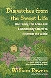 Dispatches from the Sweet Life: One Family, Five Acres, and a Community's Quest to Reinvent the World (English Edition)