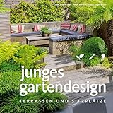 Junges Gartendesign - Terrassen und Sitzplätze (Garten- und Ideenbücher BJVV)