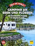 Yes we camp! Camping an Seen und Flüssen: Die schönsten Plätze in Deutschland