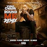 Round Me Remix (Feat. Vl Deck, Big Black Bank, Young Scooter & Lil Marlo) [Explicit]