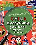 Lonely Planet Not-For-Parents China: Everything You Ever Wanted to Know (Lonely Planet Kids)