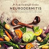 De huidvriendelijke keuken: neurodermitis: Heerlijke recepten voor een bewust dieet om de huidziekte te helpen verlichten