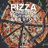 Pizza Connection (Tech House Session) [Explicit]