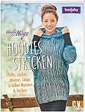 Woolly Hugs Hoodies stricken: Pullis, Jacken, Westen, Loops in tollen Farben & Mustern: Pullis, Jacken, Westen, Loops in tollen Mustern & Farben